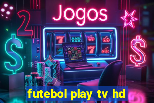 futebol play tv hd