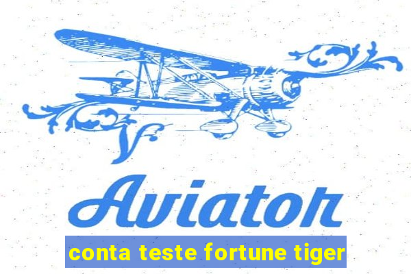 conta teste fortune tiger