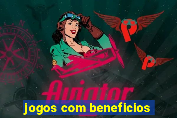 jogos com beneficios