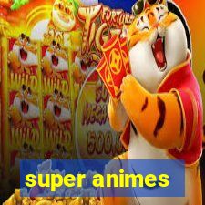 super animes