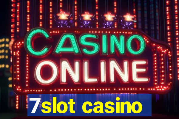 7slot casino