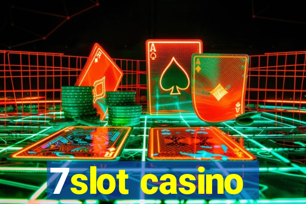 7slot casino