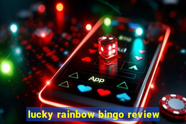 lucky rainbow bingo review