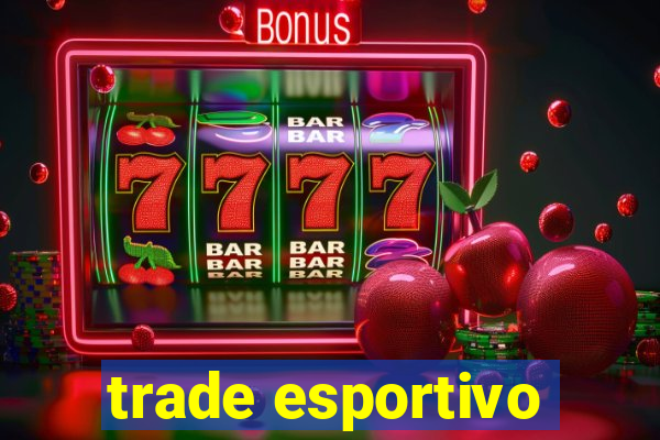 trade esportivo