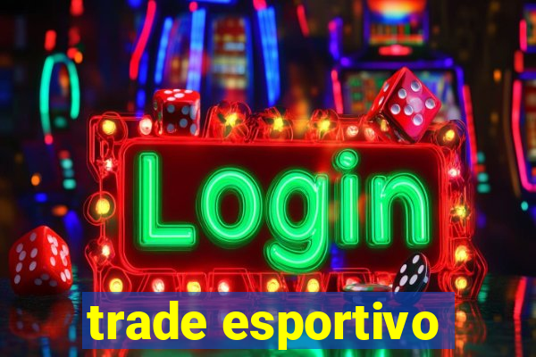 trade esportivo