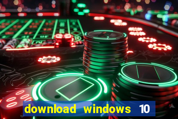 download windows 10 home iso 64 bit