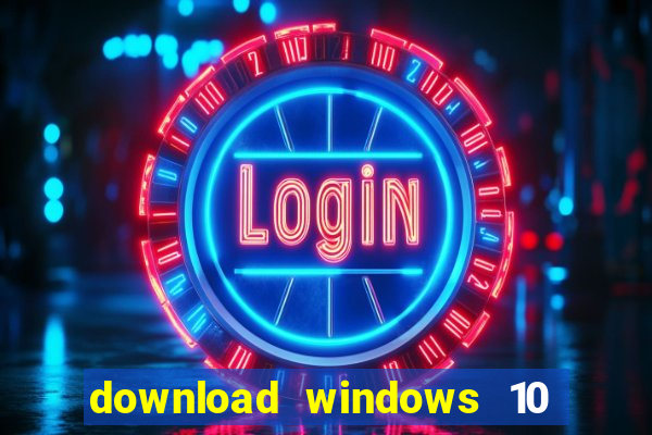 download windows 10 home iso 64 bit