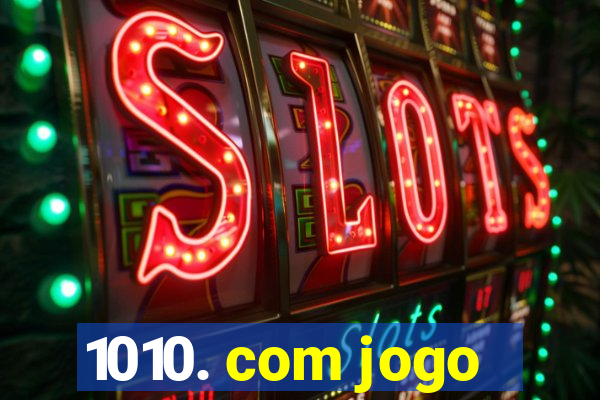 1010. com jogo