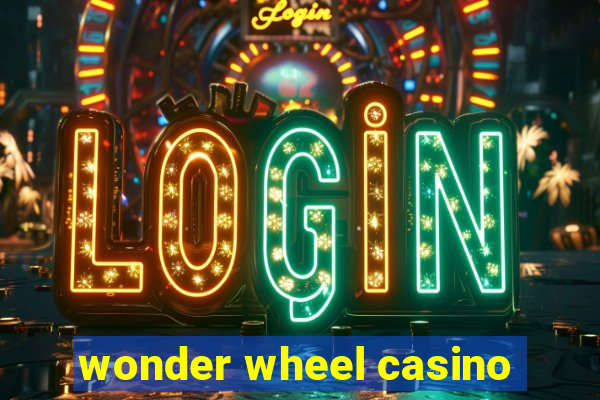 wonder wheel casino