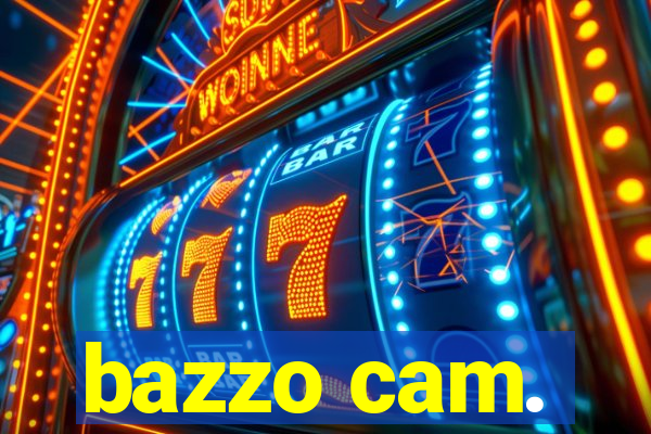 bazzo cam.