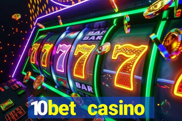 10bet casino welcome bonus