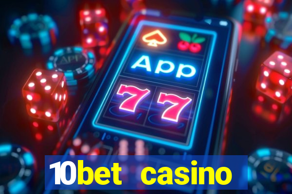 10bet casino welcome bonus