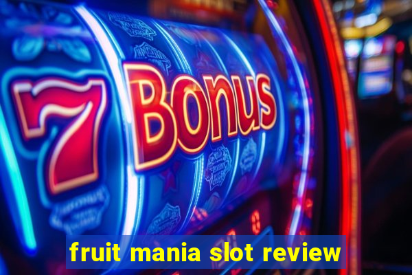 fruit mania slot review