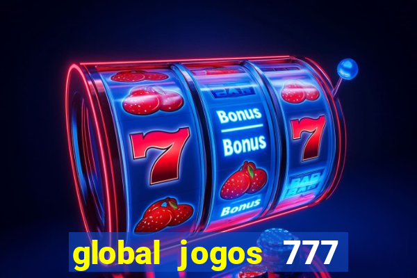 global jogos 777 paga mesmo