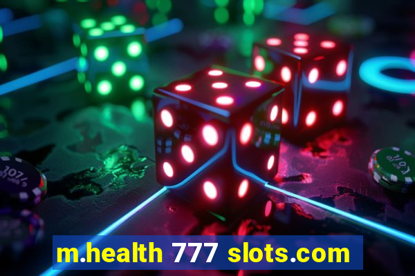 m.health 777 slots.com