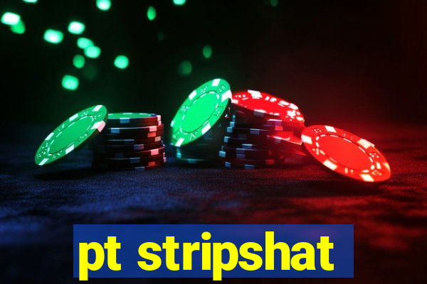 pt stripshat