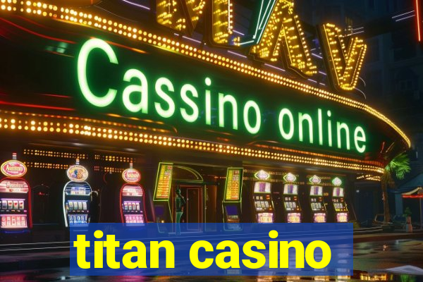 titan casino