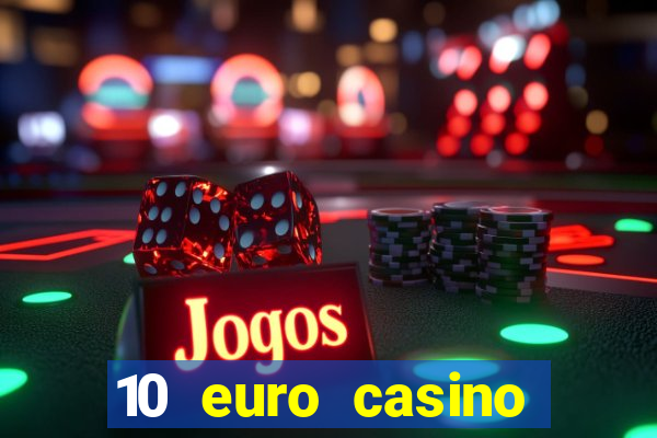 10 euro casino ohne einzahlung