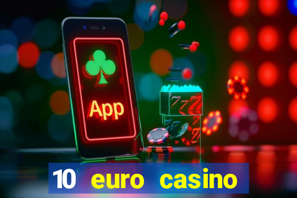 10 euro casino ohne einzahlung