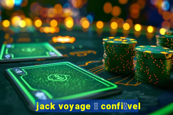 jack voyage 茅 confi谩vel