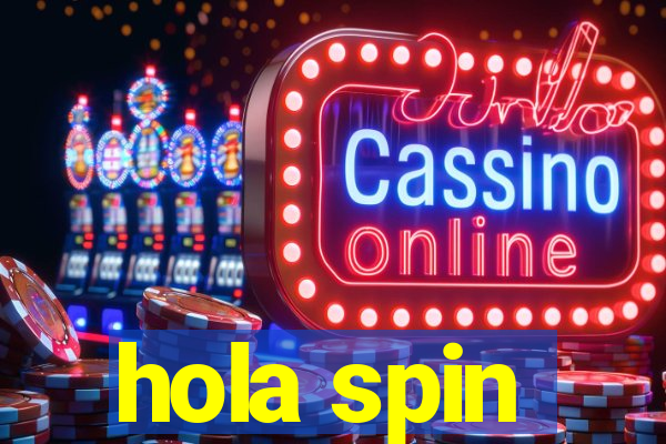 hola spin