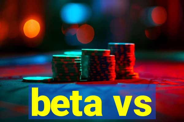 beta vs