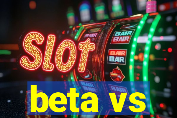 beta vs