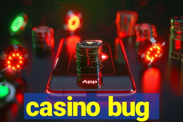 casino bug