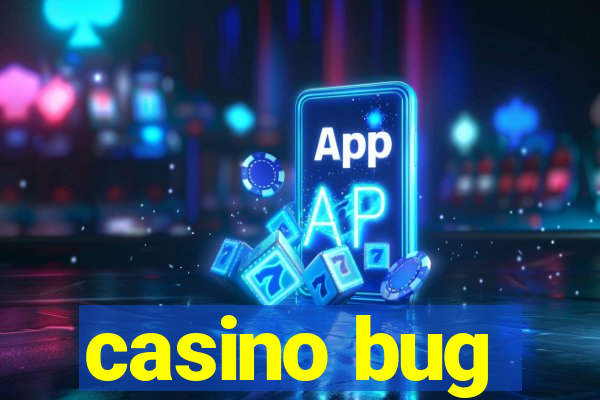 casino bug