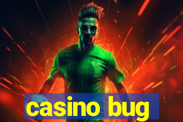 casino bug