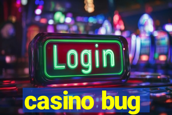 casino bug