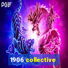 1906 collective