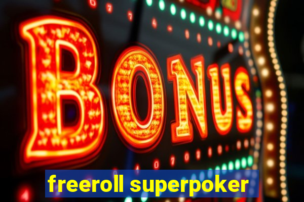 freeroll superpoker