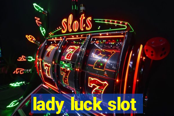 lady luck slot