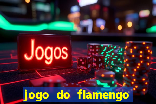 jogo do flamengo vai passar na fla tv