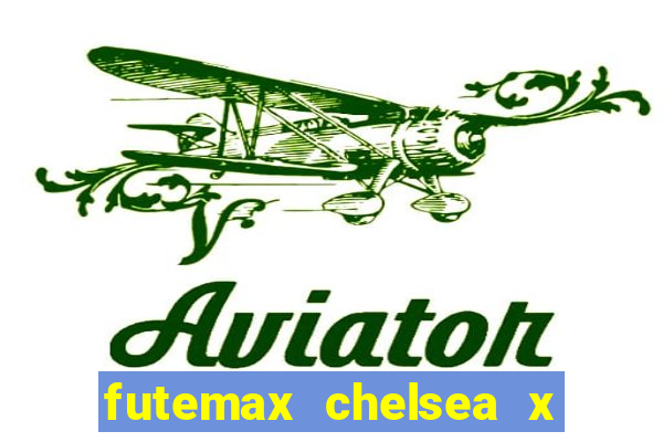 futemax chelsea x manchester city