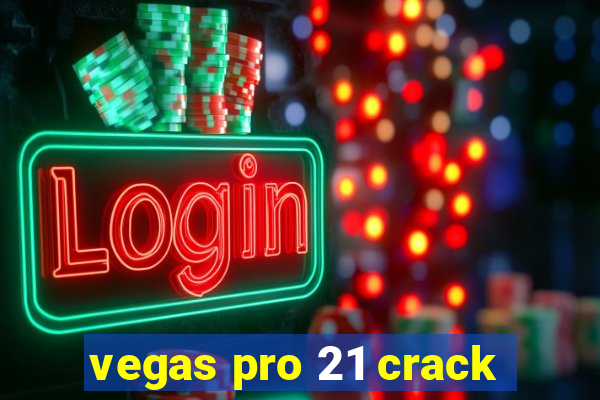 vegas pro 21 crack