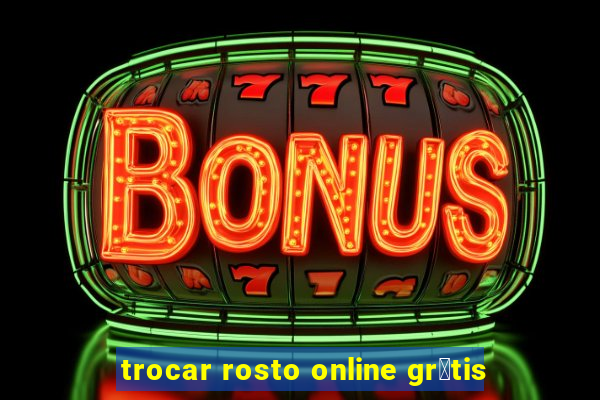 trocar rosto online gr谩tis