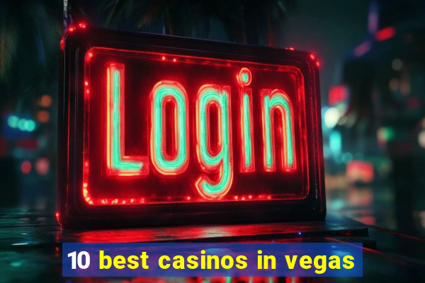 10 best casinos in vegas