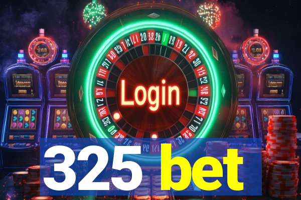 325 bet