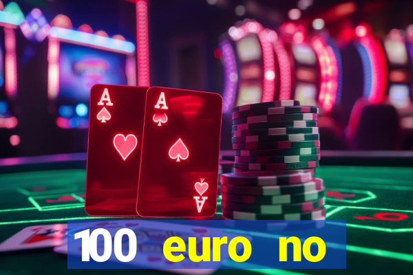 100 euro no deposit bonus casino