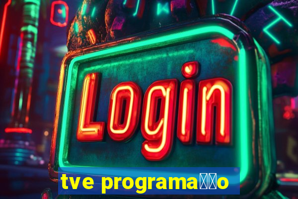 tve programa莽茫o