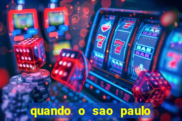 quando o sao paulo vai jogar