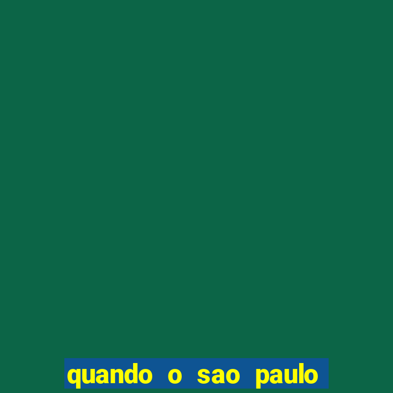 quando o sao paulo vai jogar