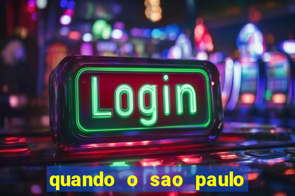 quando o sao paulo vai jogar