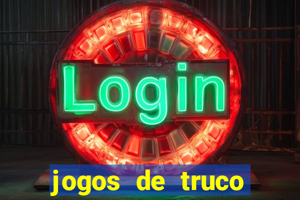 jogos de truco online que ganha dinheiro