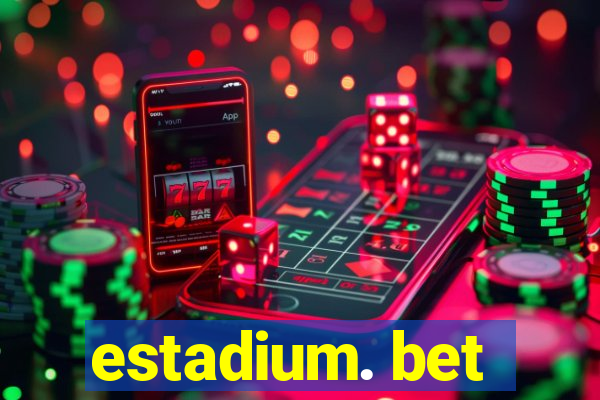 estadium. bet