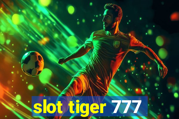 slot tiger 777