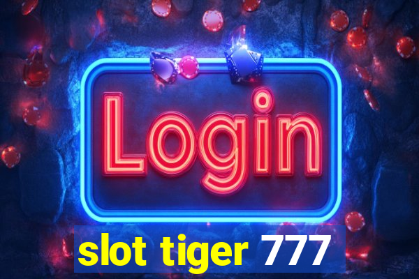 slot tiger 777