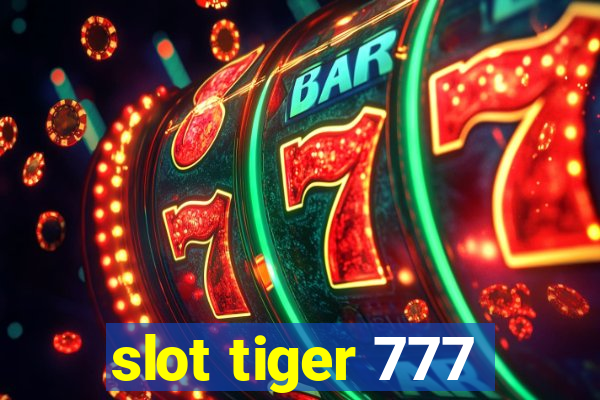 slot tiger 777